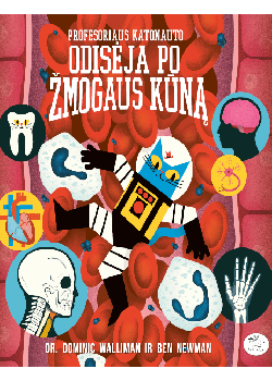Profesoriaus Katonauto odisėja po žmogaus kūną — knygos viršelis