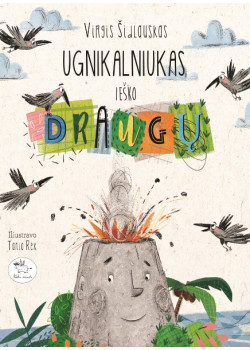 Ugnikalniukas ieško draugų — knygos viršelis