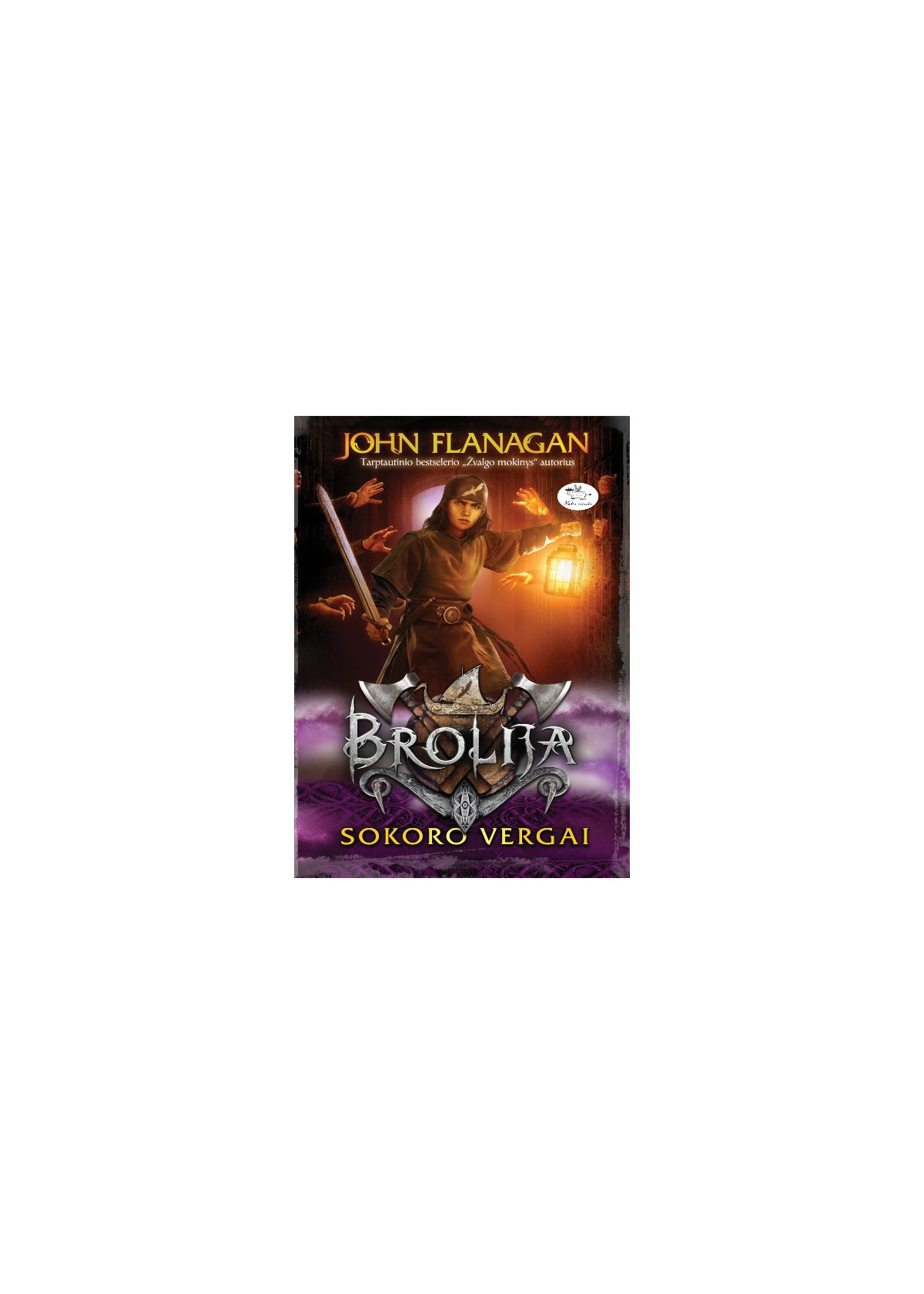 Brolija. Sokoro vergai (4)