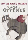 Brolių Grimų pasakos apie gyvūnus