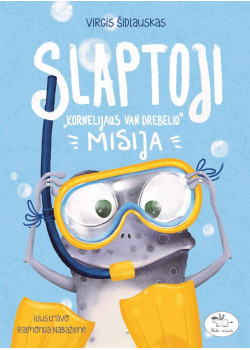 Slaptoji Kornelijaus Van Drebelio misija (su autografu) — knygos viršelis