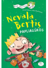 Nevala Bertis. PAPLIAUŠKOS!