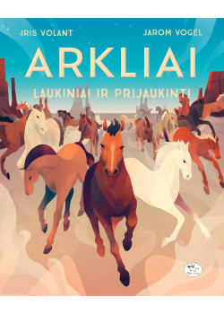 Arkliai. Laukiniai ir prijaukinti — knygos viršelis