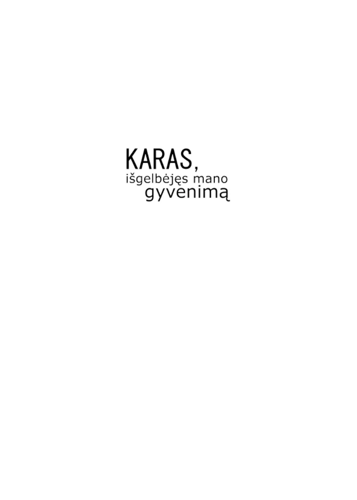 Karas, išgelbėjęs mano gyvenimą
