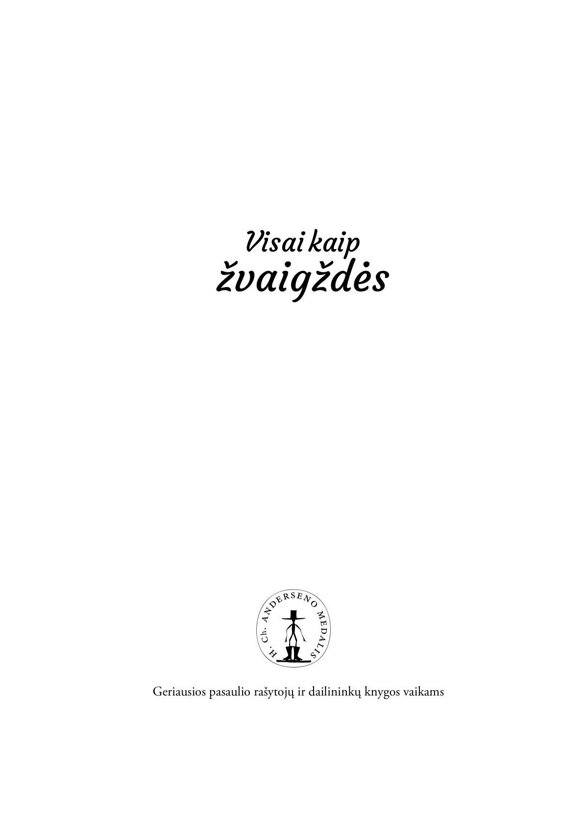 Visai kaip žvaigždės
