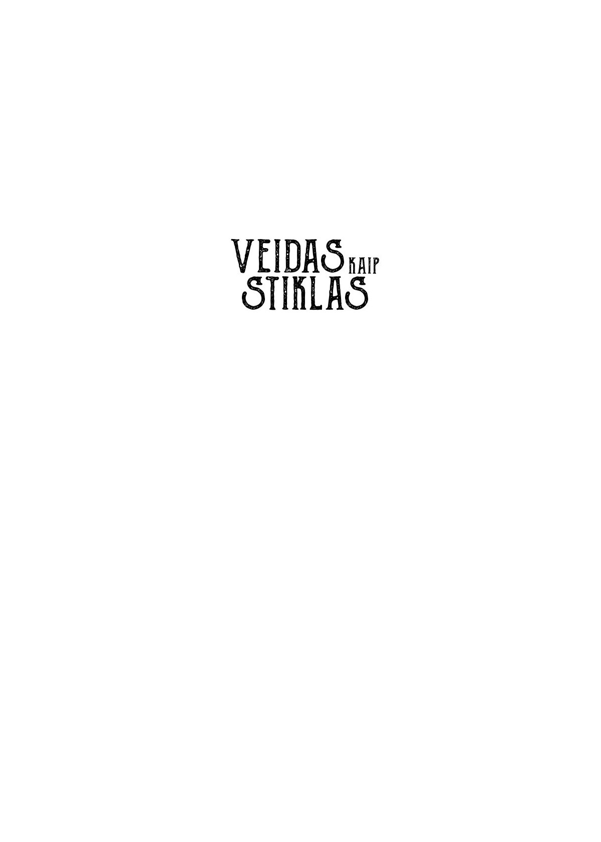 Veidas kaip stiklas