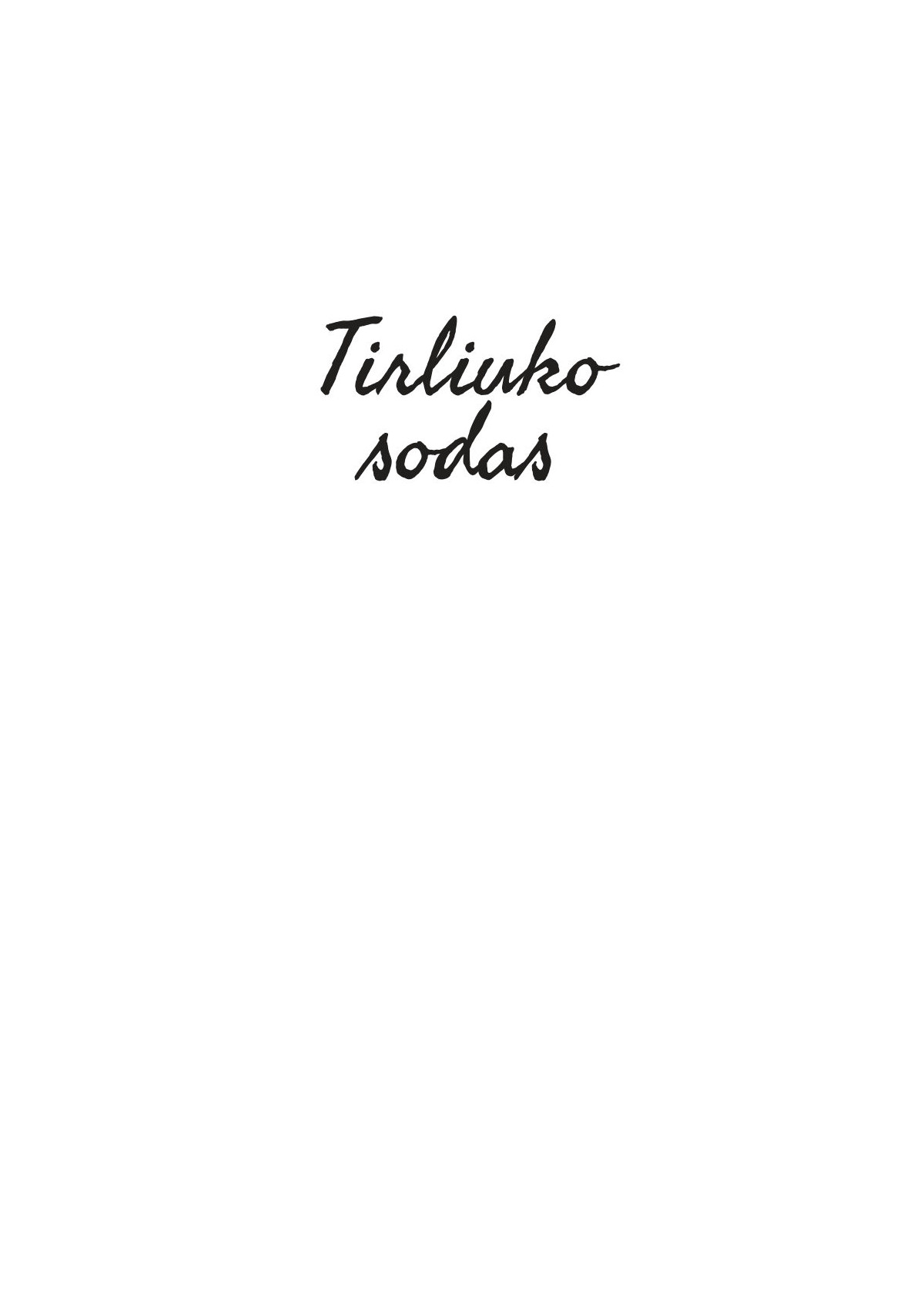 Tirliuko sodas (su autografu)
