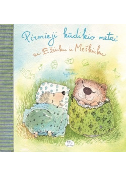 Pirmieji metai su Ežiuku ir Meškiuku — knygos viršelis