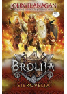 Brolija. Įsibrovėliai (2)