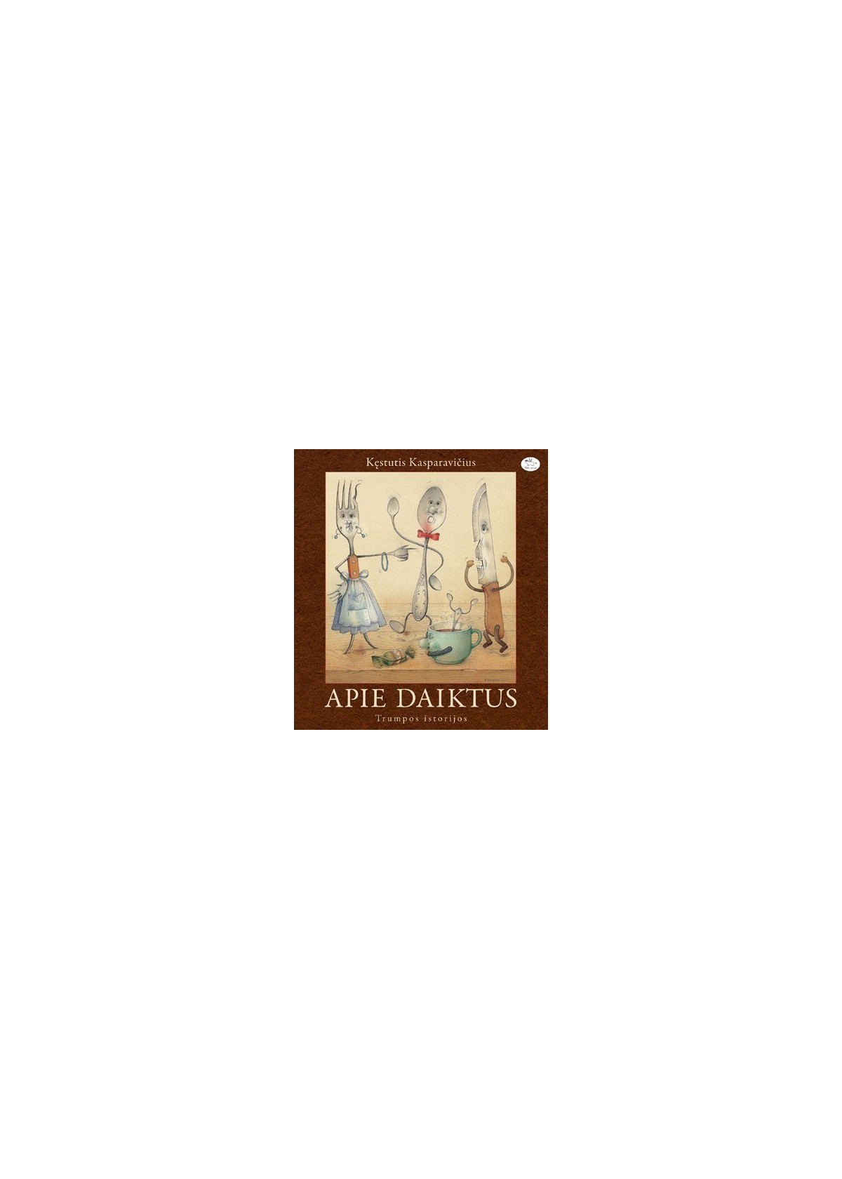 Apie daiktus. Trumpos istorijos — viršelis
