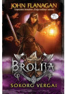 Brolija. Sokoro vergai (4)