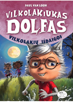 Vilkolakiukas Dolfas. Vilkolakių išdaigos (8) — knygos viršelis